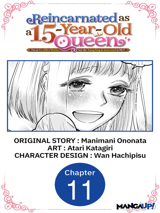 Cover image for Reincarnated as a 15-Year-Old Queen: I'm an Ex-office Worker, but the Young King Is Interested in Me?!, Chapter 11